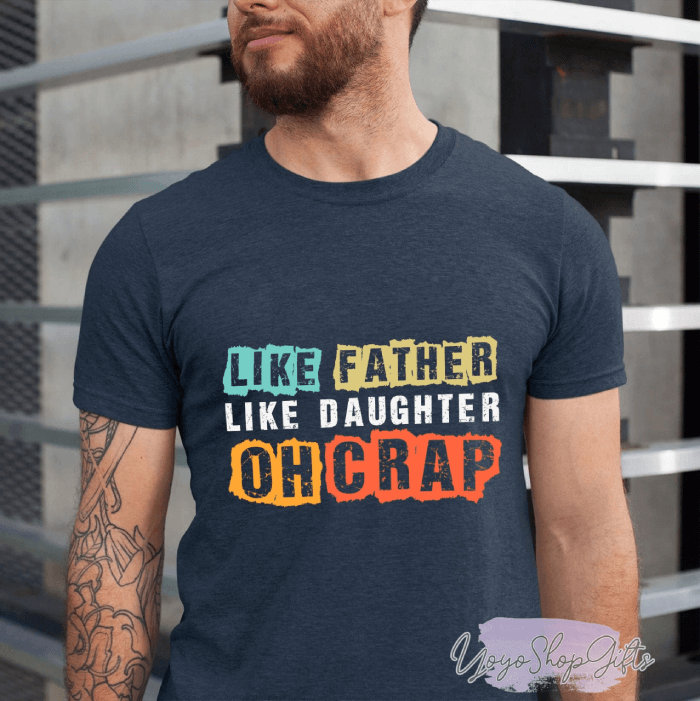 Funny Dad T-Shirt - One Of The Funny Gift Ideas for Dad